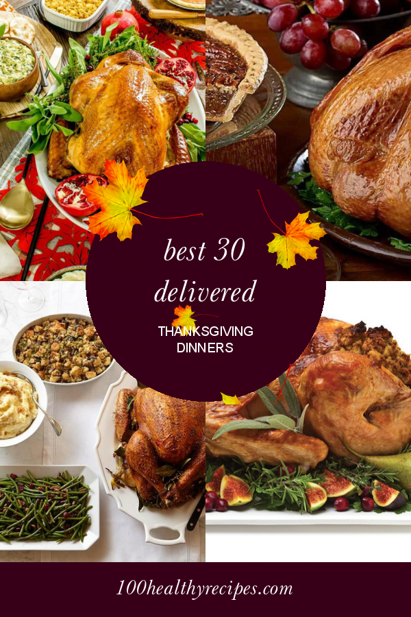 Best 30 Delivered Thanksgiving Dinners Best Diet and Healthy Recipes